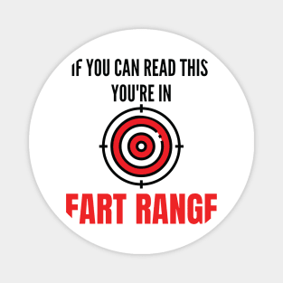 If You Can Read This You're In Fart Range Magnet